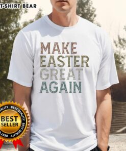 Pretty Make Easter Great Again T-Shirt featuring a colorful design perfect for celebrating Easter in style.