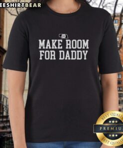 Pretty Make Room For Daddy Ladies Tee showcasing a stylish design perfect for casual wear and expressing fun personality.