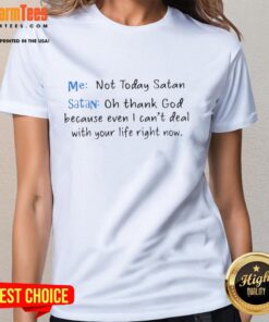 Pretty Me Not Today Satan ladies tee featuring a humorous design perfect for sassy women embracing life's challenges.