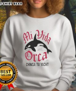 Pretty Mi Vida Orca Chinga Tu Yacht sweatshirt featuring a stylish design, perfect for casual wear on the water.