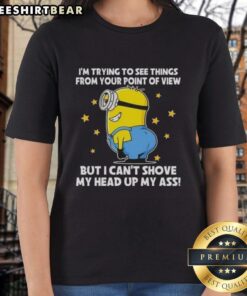 Funny ladies tee featuring Minions with the phrase about perspective and humor, perfect for fans of playful designs.