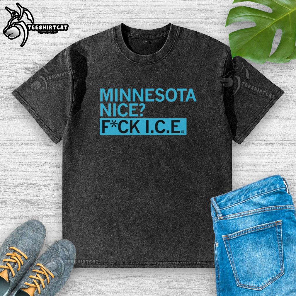 pretty-minnesota-nice-fuck-ice-washed-t-shirt Pretty Minnesota Nice Fuck Ice washed t-shirt with vibrant colors and trendy design, perfect for casual wear.