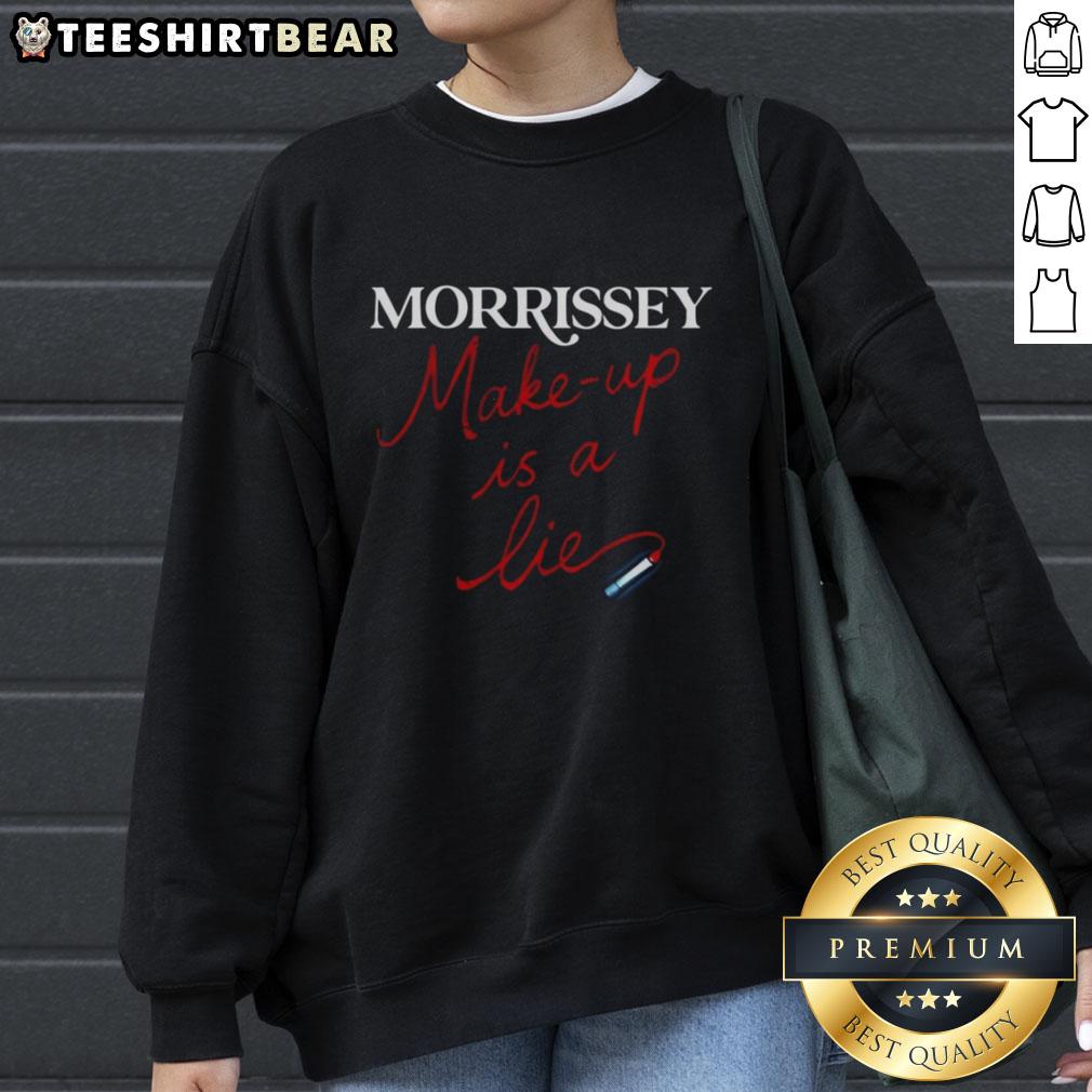 pretty-morrissey-make-up-is-a-lie-sweatshirt Pretty Morrissey Make Up Is A Lie sweatshirt featuring bold graphic text on a stylish casual wear design.