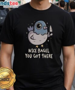 Pretty Nice Bagel You Got There T-Shirt featuring a fun bagel graphic, perfect for food lovers and casual wear.
