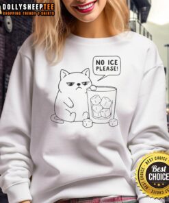 Cozy 'Pretty No ICE Please' cat sweatshirt featuring a playful feline design, perfect for cat lovers and casual wear.