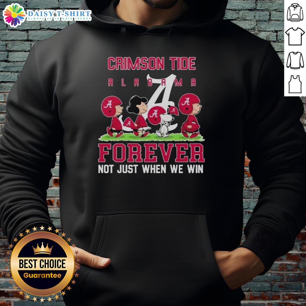 Pretty Peanuts Alabama Crimson Tide Forever Not Just When We Win Hoodie Pretty Peanuts hoodie featuring Alabama Crimson Tide Forever design, perfect for fans celebrating every game.