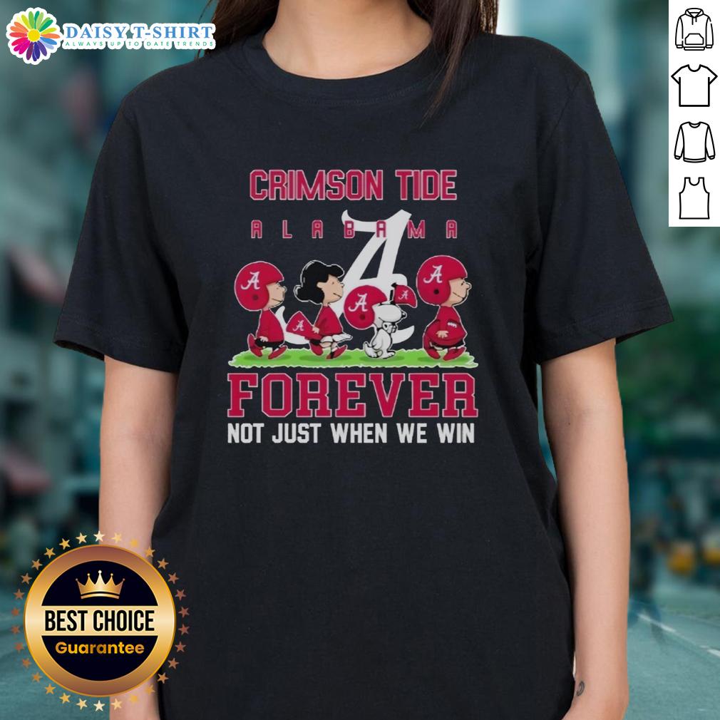 Pretty Peanuts Alabama Crimson Tide Forever Not Just When We Win Ladies Tee Pretty Peanuts Alabama Crimson Tide Forever Ladies Tee showcasing team spirit and love for football, perfect for fans.