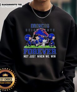 Cozy Boise State Broncos sweatshirt featuring 'Forever, Not Just When We Win' slogan, perfect for fans and game days.