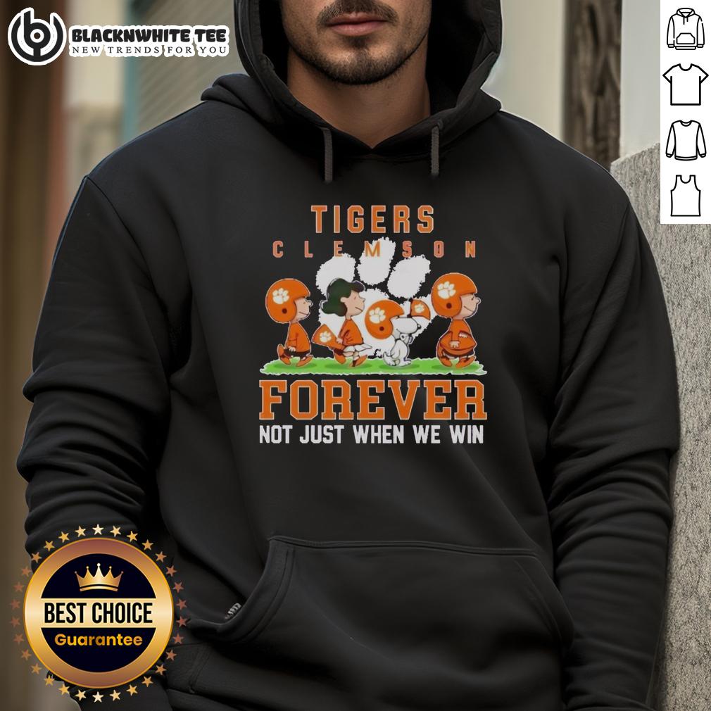 Pretty Peanuts Clemson Tigers Forever Not Just When We Win Hoodie Clemson Tigers Forever hoodie featuring a stylish design with 'Not Just When We Win' text and pretty peanuts theme.