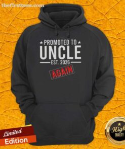 Pretty Promoted to Uncle Again Est 2026 hoodie featuring a stylish design perfect for proud uncles celebrating new arrivals.