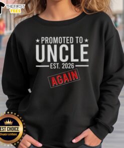 Alt Text: Cozy sweatshirt featuring Pretty Promoted to Uncle Again Est. 2026 design, perfect for proud uncles celebrating new arrivals.