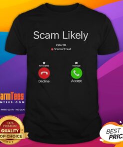 Pretty Scam Likely Caller ID Scam or Fraud T-Shirt featuring a humorous design about telemarketing scams.