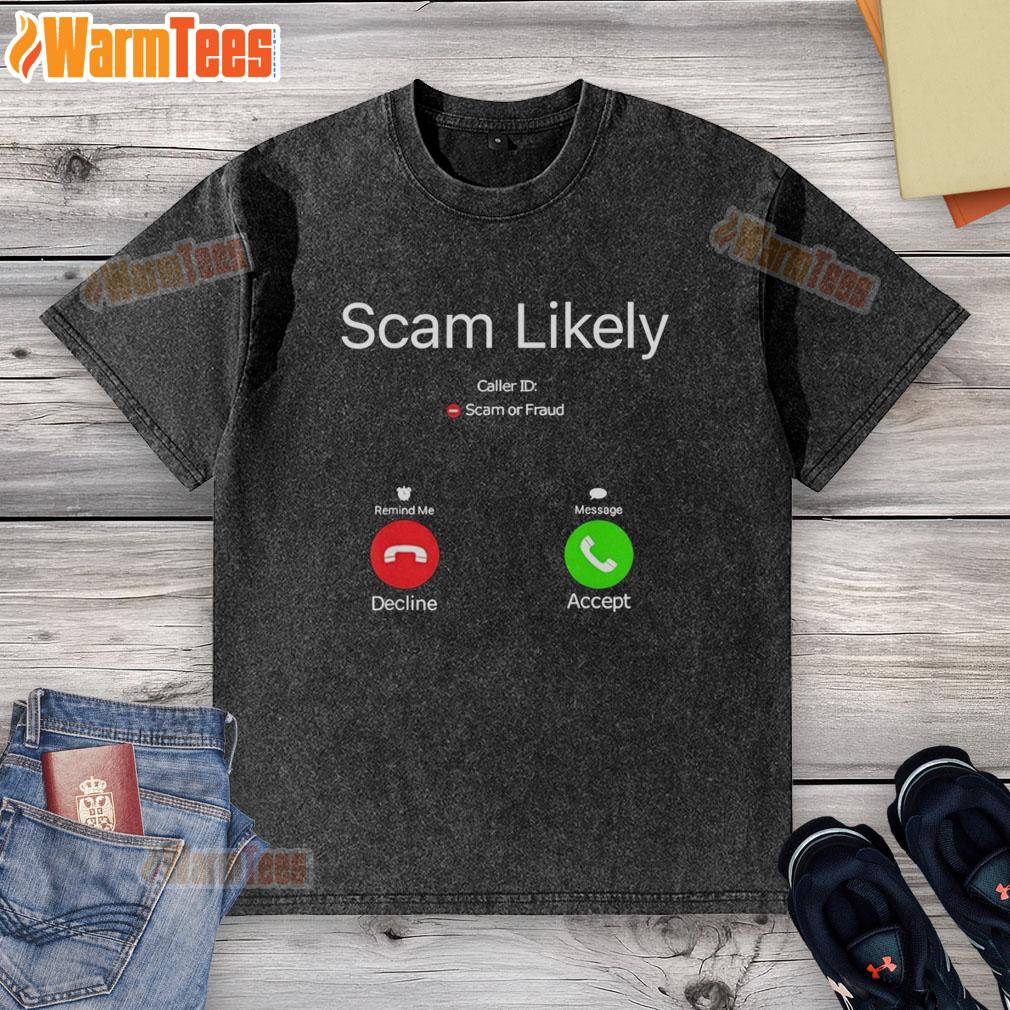 pretty-scam-likely-caller-id-scam-or-fraud-washed-t-shirt Stylish 'Scam Likely' Caller ID t-shirt design highlighting phone scam awareness and fraud prevention themes.