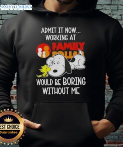 Alt Text: Snoopy and Woodstock graphic on hoodie captioned 'Working at Family Dollar would be boring without me.'