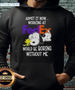 Pretty Snoopy and Woodstock hoodie: 'Admit it, working at FedEx would be boring without me' - Fun and playful design.