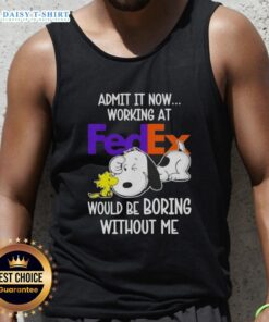 Alt Text: Pretty Snoopy and Woodstock tank top design: 'Working at FedEx would be boring without me' - fun and playful apparel.