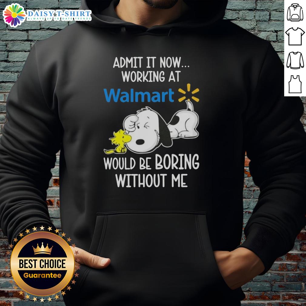 Pretty Snoopy And Woodstock Admit It Now Working At Walmart Would Be Boring Without Me Hoodie Pretty Snoopy and Woodstock hoodie: 'Working at Walmart would be boring without me' - fun and playful design for fans.