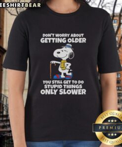 Pretty Snoopy graphic tee for ladies with 'Don't Worry About Getting Older' text, perfect for celebrating fun moments.