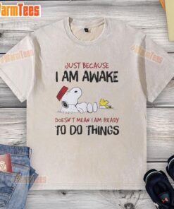 Pretty Snoopy t-shirt with 'Just because I am awake doesn't mean I am ready to do things' design, perfect for casual wear.