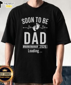 Pretty Soon To Be Dad Est 2026 Loading T-Shirt design featuring playful text for expecting fathers.