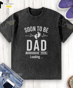 Pretty Soon to Be Dad Est 2026 Loading washed t-shirt design, perfect gift for expecting fathers.