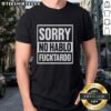 Pretty Sorry No Hablo Fcktardo T-Shirt featuring bold text design on a stylish tee, perfect for humorous fashion.