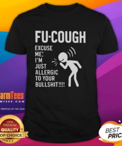 Alt Text: Funny Pretty Stickman Fu T-Shirt saying 'Excuse Me Im Just Allergic To Your Bullshit' - Humorous graphic tee design.