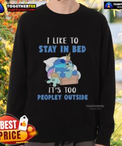 Cozy 'Pretty Stitch Sleep' sweatshirt with 'I Like To Stay In Bed' print, perfect for relaxing indoors away from outside.
