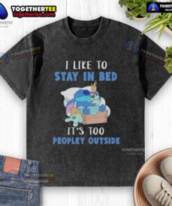 Pretty Stitch Sleep t-shirt featuring 'I Like To Stay In Bed It's Too People Outside' design for cozy, relaxed vibes.