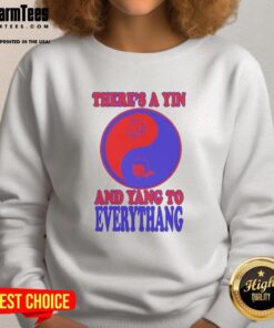 Stylish sweatshirt featuring 'There's a Yin and Yang to Everythang' quote, symbolizing balance in life and fashion.