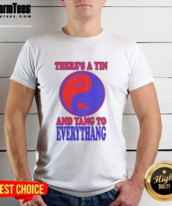 Alt Text: Pretty There'S A Yin And Yang To Everythang Quotes T-Shirt showcasing balance with a stylish design.