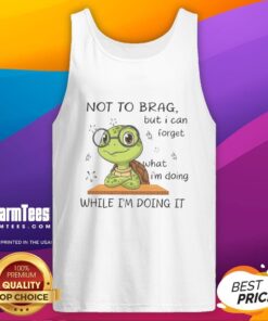 Pretty turtle wearing a stylish 'Not to Brag But I Can Forget' tank top, showcasing a fun and unique beach vibe.