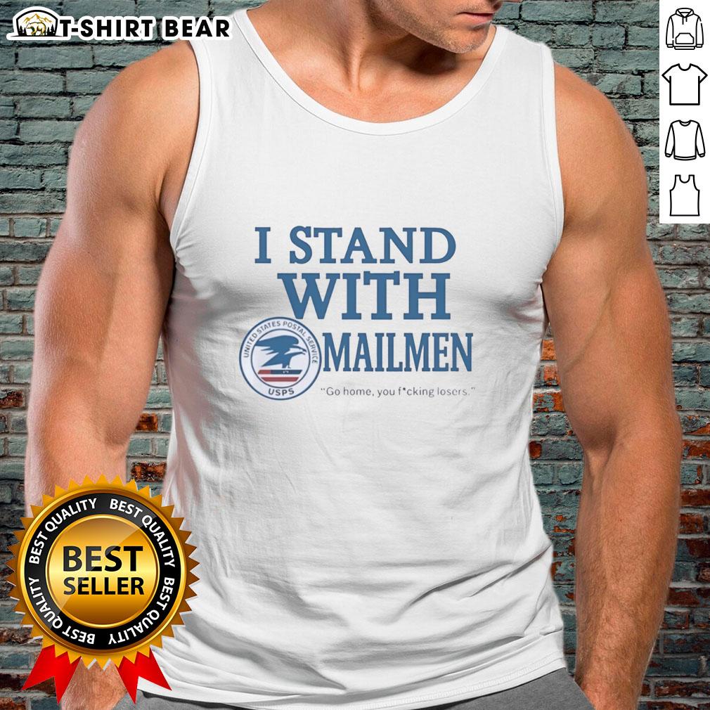 Pretty United States Postal Service Usps I Stand With Mailmen Go Home You Fucking Losers Tank Top Alt Text: Pretty USPS tank top featuring 'I Stand With Mailmen' slogan, perfect for postal service supporters and casual wear.