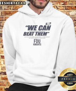 FDU Knights hoodie celebrating the 2023 Men's Basketball Championship - 'Pretty We Can Beat Them' design.
