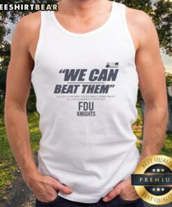 FDU Knight tank top celebrating the 2023 Division Men's Basketball Championship with 'Pretty We Can Beat Them' slogan.