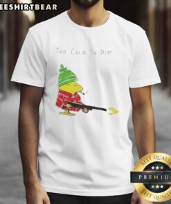 Pretty Woodstock Smoking Too Cold To Die T-Shirt featuring vibrant graphics and a stylish design for casual wear.