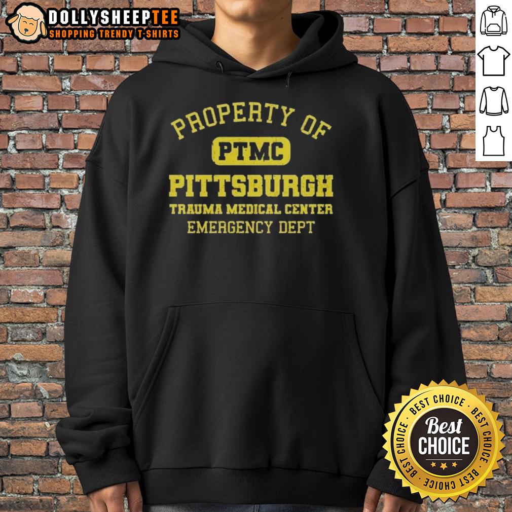 Top Property Of Ptmc Pittsburgh Trauma Medical Center Emergency Dept Vintage Text Hoodie Alt Text: Vintage hoodie featuring 'Top Property of PTMC Pittsburgh Trauma Medical Center Emergency Dept' text design.