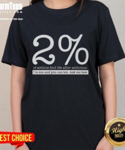 Empowering ladies tee featuring 'Top 2 of Addicts Find Life After Addiction' design, promoting recovery and strength.