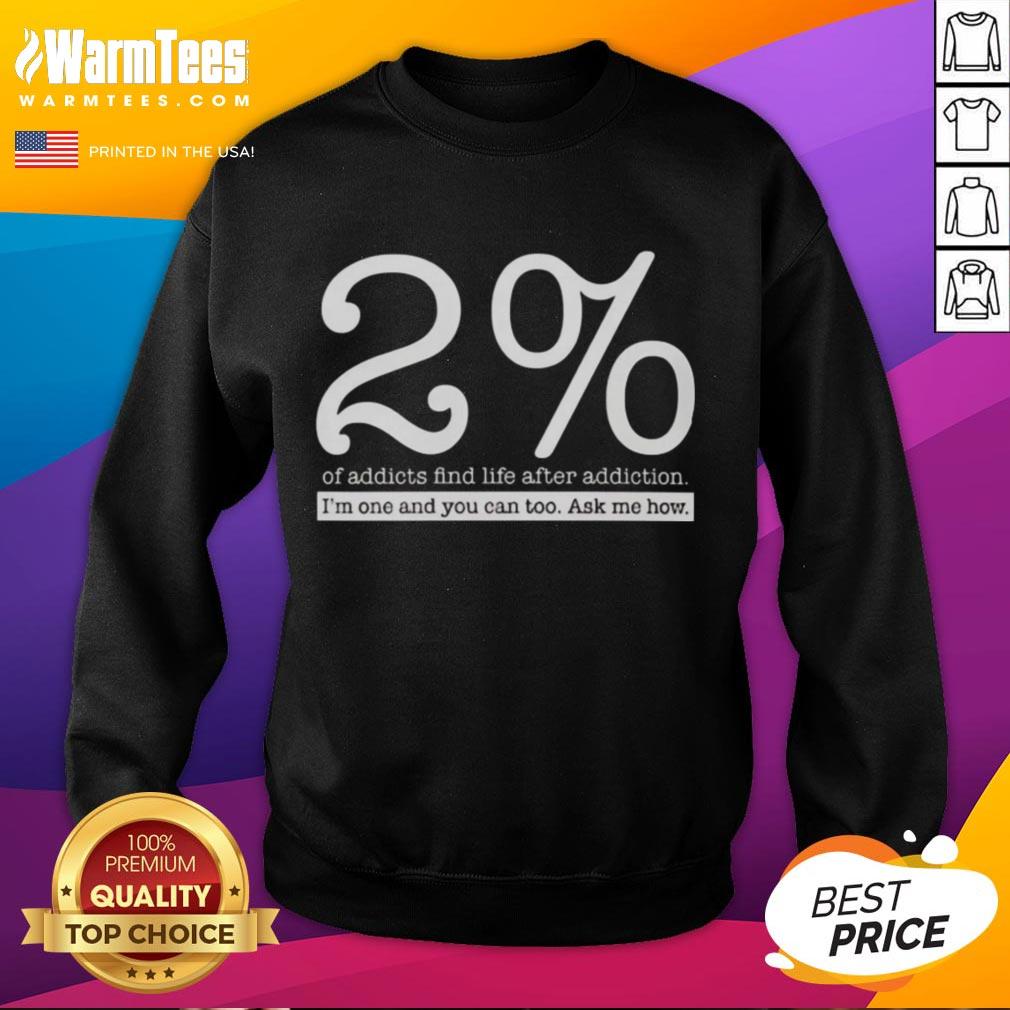 top-2-of-addicts-find-life-after-addiction-sweatshirt Cozy sweatshirt featuring 'Top 2 of Addicts Find Life After Addiction' design, perfect for recovery advocates and supporters.