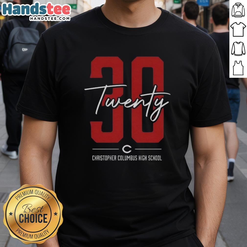 top-30-twenty-christopher-columbus-high-school-t-shirt Top 30 Twenty Christopher Columbus High School T-Shirt featuring vibrant school colors and logo design.