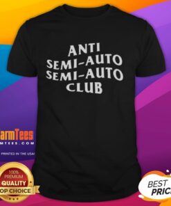 Top Anti Semi Auto Club T-Shirt featuring bold graphics and a stylish design for gun rights enthusiasts.