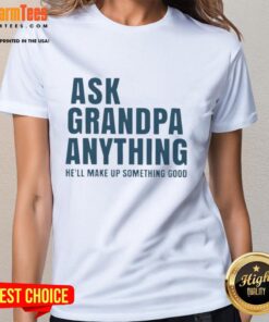 Top Ask Grandpa Anything T-shirt featuring a fun design, perfect for ladies who love humor and unique fashion.