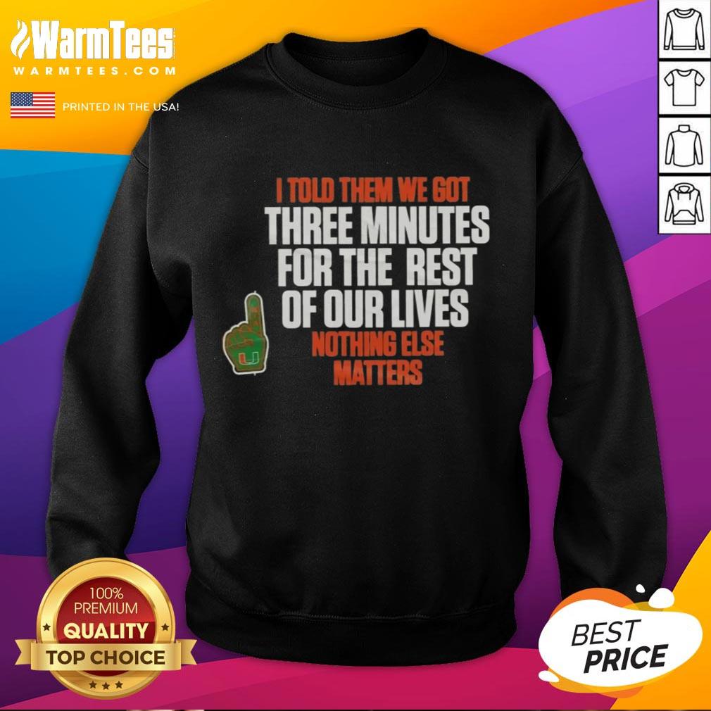 top-carson-beck-i-told-them-we-got-3-minutes-for-the-rest-of-our-lives-sweatshirt Alt Text: Carson Beck sweatshirt featuring 'I Told Them We Got 3 Minutes For The Rest Of Our Lives' design, perfect for fans.