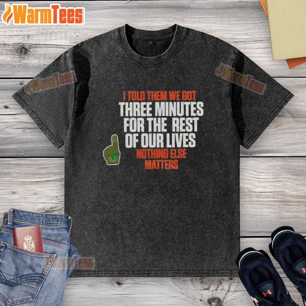 top-carson-beck-i-told-them-we-got-3-minutes-for-the-rest-of-our-lives-washed-t-shirt Alt Text: Top Carson Beck I Told Them We Got 3 Minutes For The Rest Of Our Lives washed t-shirt displayed on a hanger.