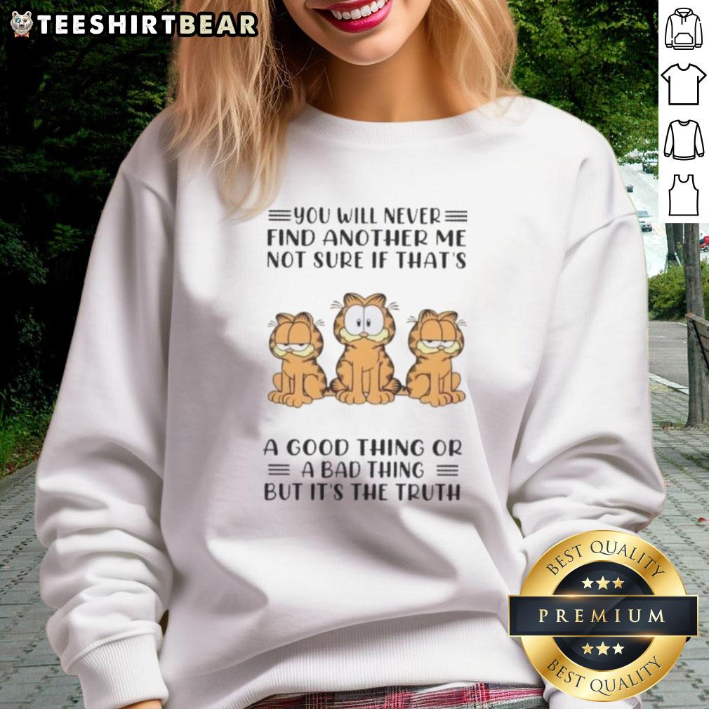 top-cats-you-will-never-find-another-me-not-sure-if-thats-a-good-thing-or-a-bad-thing-sweatshirt Cozy sweatshirt featuring playful cat design with 'Not Sure If That's A Good Thing Or A Bad Thing' text.