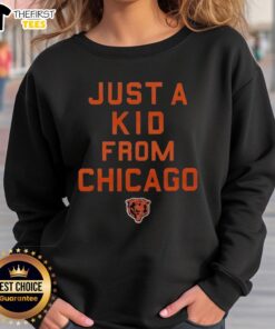 Alt Text: Cozy 'Just A Kid From Chicago' sweatshirt featuring Chicago Bears logo, perfect for fans and casual wear.