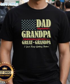 Alt Text: Vintage USA t-shirt featuring Top Dad Grandpa Great-Grandpa I Just Keep Getting Better design, perfect for family celebrations.