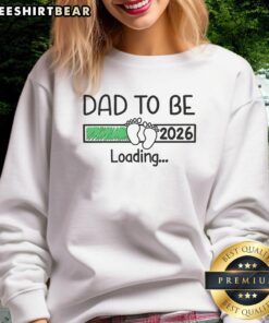 Top Dad To Be 2026 sweatshirt design featuring 'Dad Loading' graphic, perfect gift for expectant fathers.