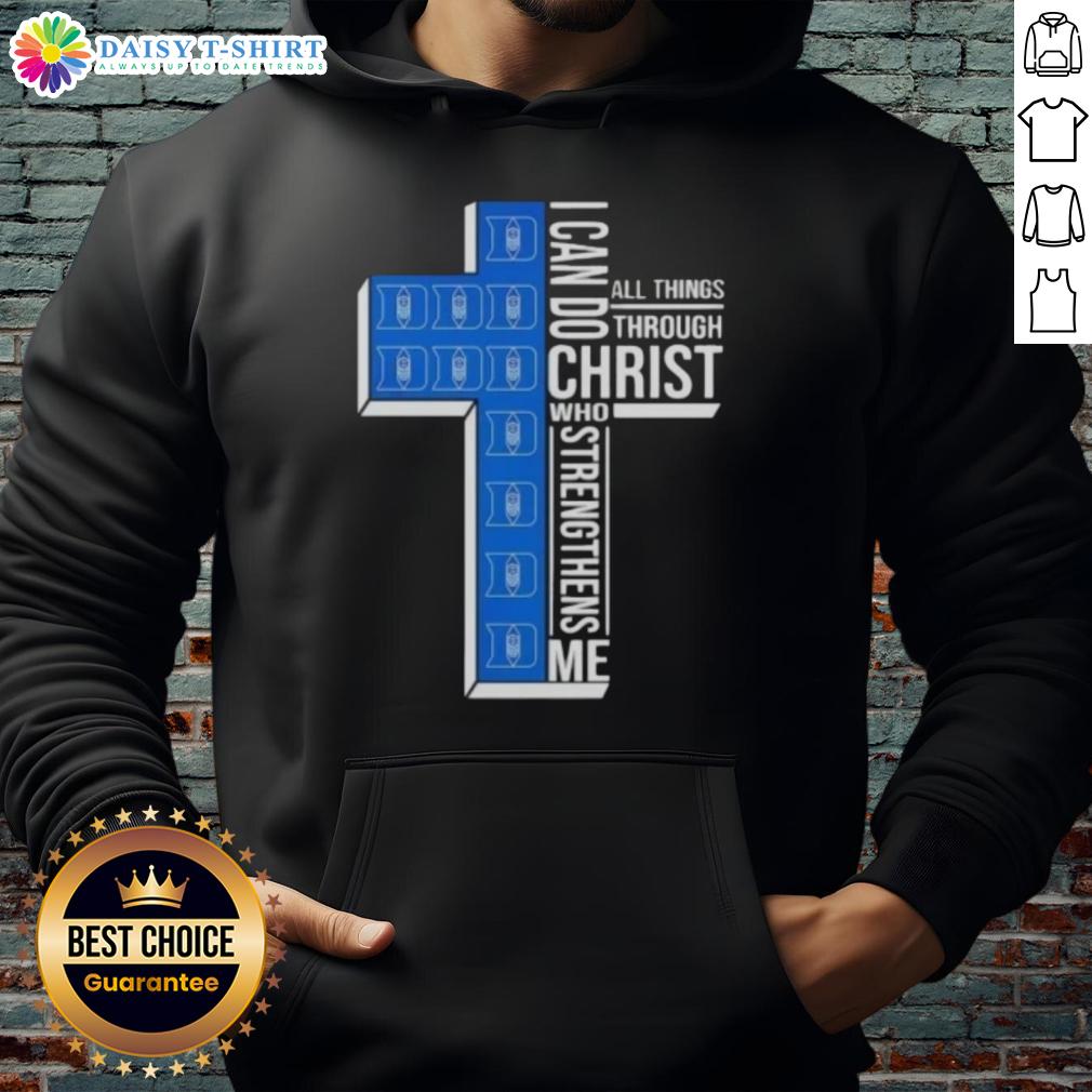 Top Duke Blue Devils Women's Basketball Cross I Can Do All Things Through Christ Who Strengthens Me Hoodie Alt Text: Duke Blue Devils women's basketball hoodie featuring I Can Do All Things Through Christ Who Strengthens Me design.