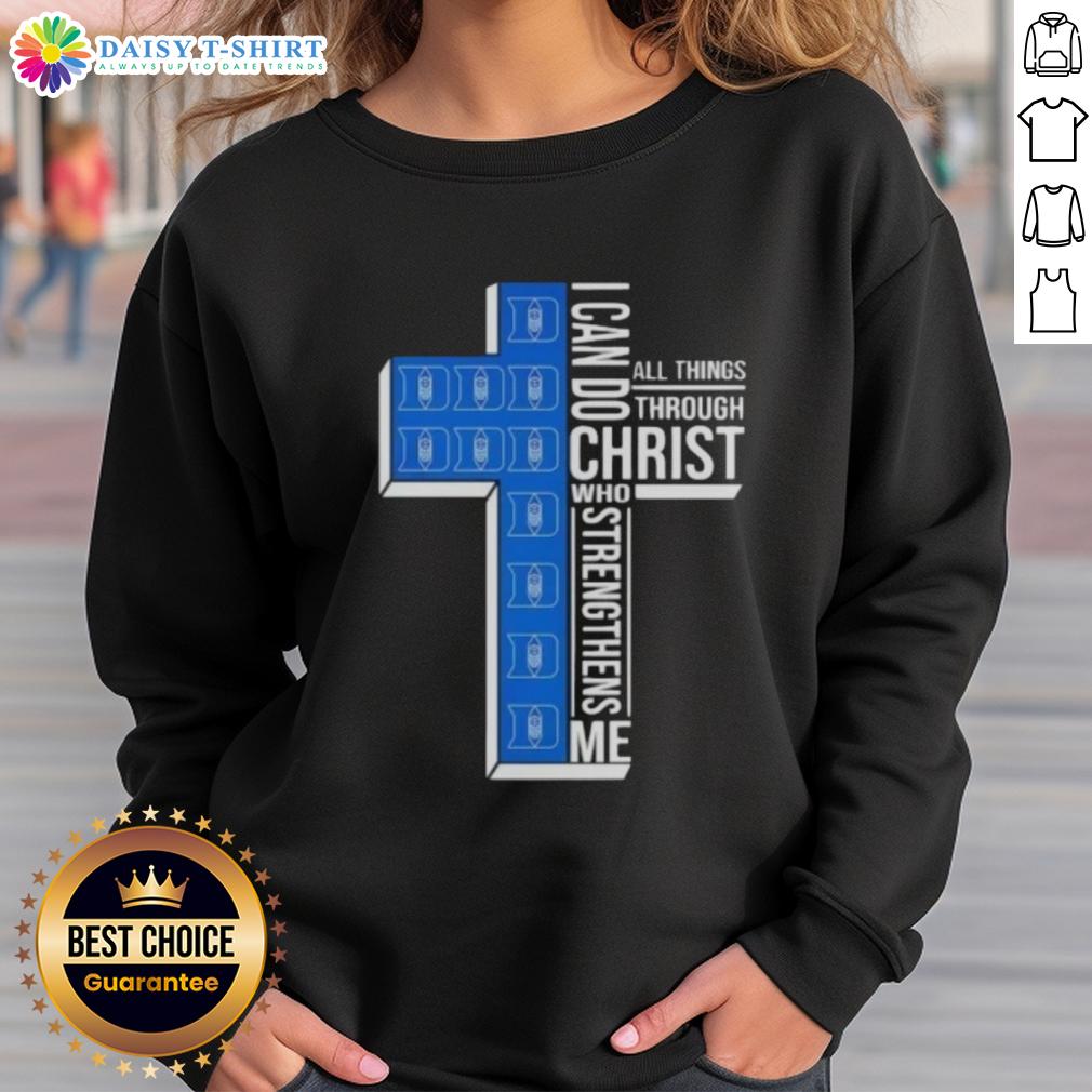 Top Duke Blue Devils Women's Basketball Cross I Can Do All Things Through Christ Who Strengthens Me Sweatshirt Alt Text: Top Duke Blue Devils women's basketball sweatshirt featuring 'I Can Do All Things Through Christ Who Strengthens Me' design.